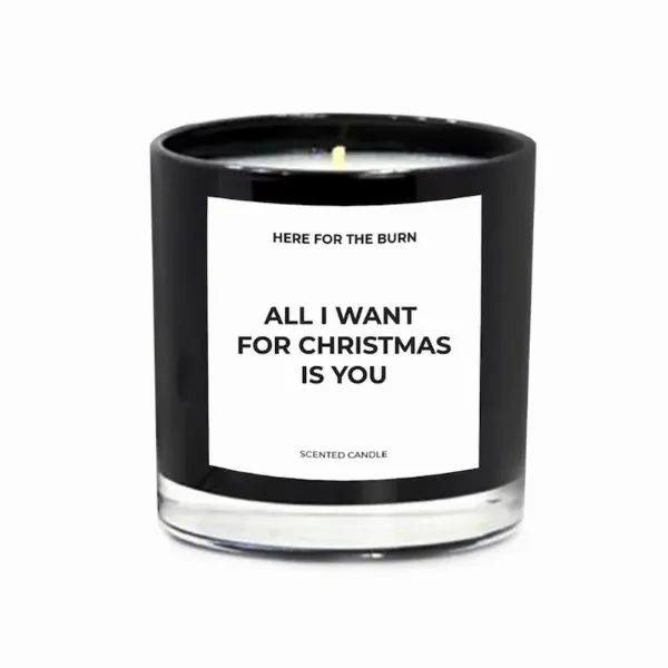 Here for the Burn, I want for Christmas for you
