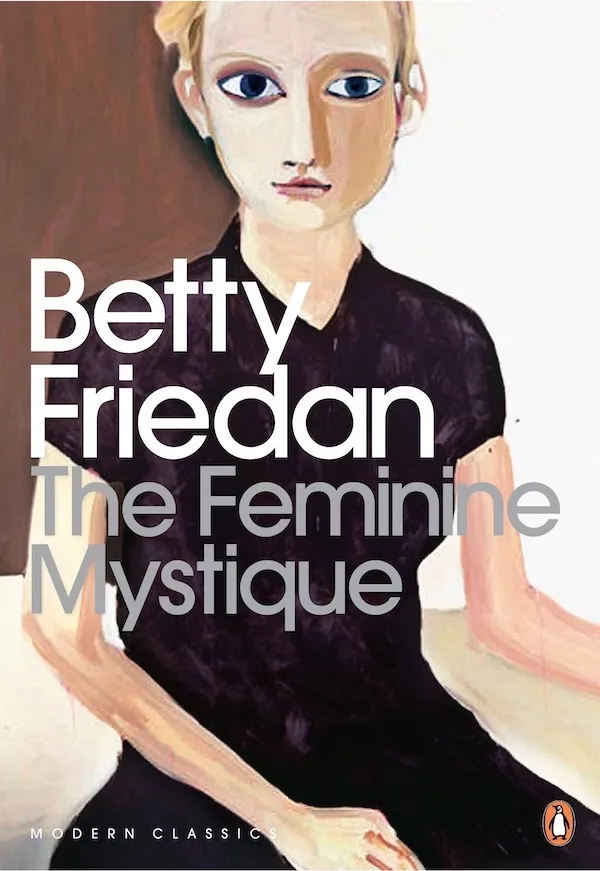 «Містика фемінности» (The Feminine Mystique), Бетті Фрідан