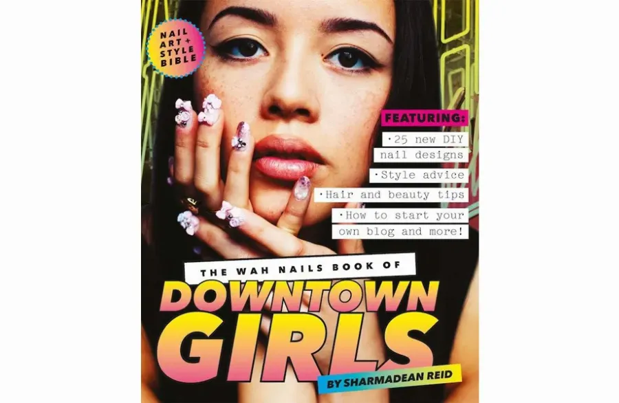 The Wah Nails Book of Downtown Girls, Sharmadean Reid